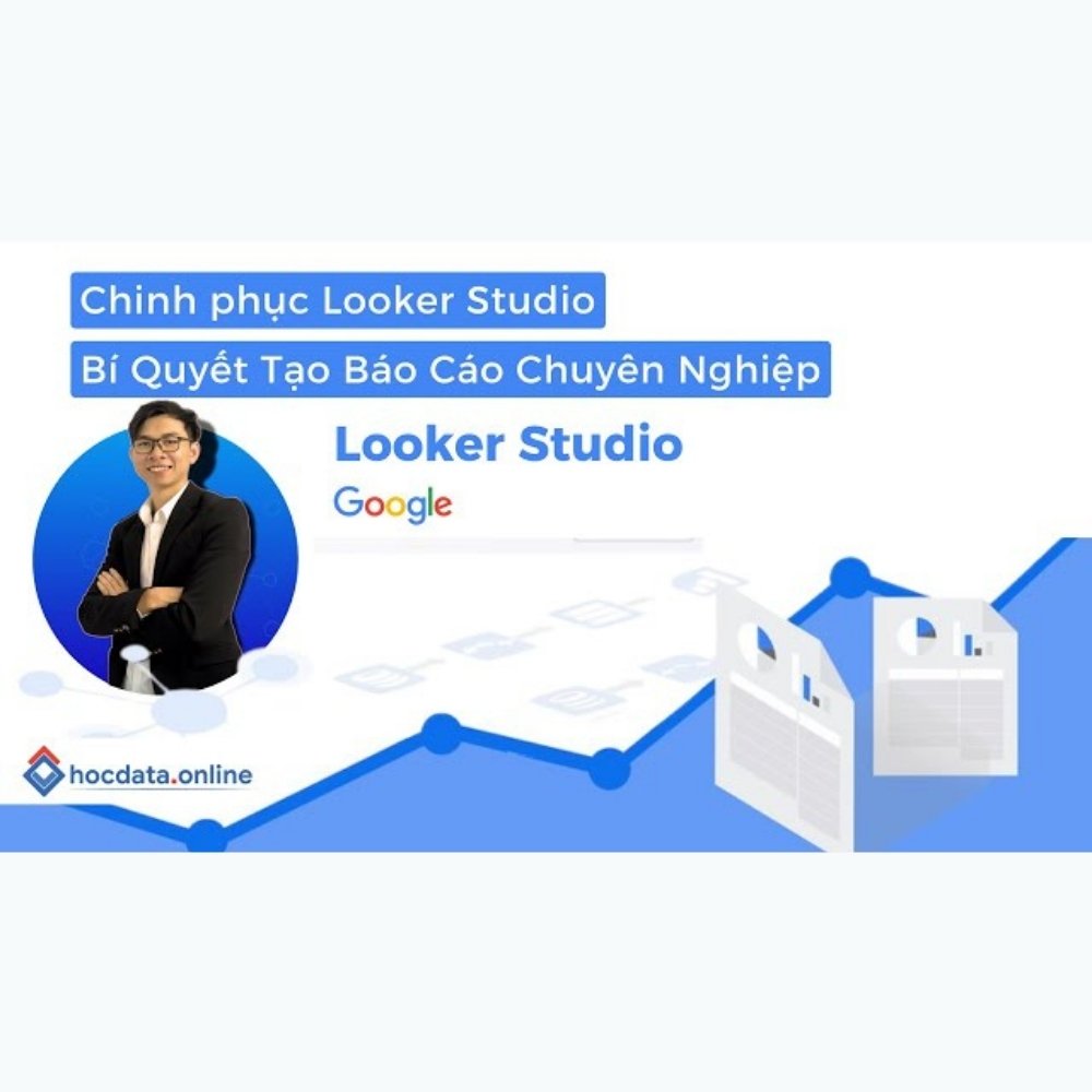 Chinh Phục Google Looker Studio Bí Quyết Tạo Báo Cáo Chuyên Nghiệp Chinh Phuc Google Looker Studio Bi Quyet Tao Bao Cao Chuyen Nghiep