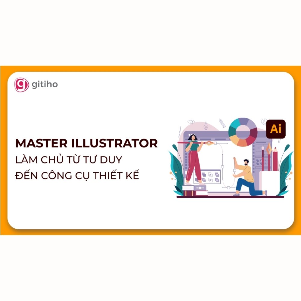 Master Illustrator Làm Chủ Từ Tư Duy Đến Công Cụ Thiết Kế Master Illustrator Lam Chu Tu Tu Duy Den Cong Cu Thiet Ke