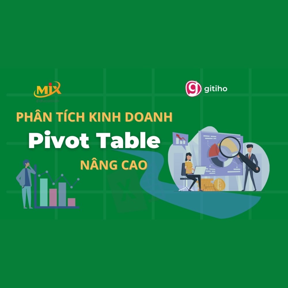 Phân Tích Kinh Doanh Cùng Pivot Table Nâng Cao Phan Tich Kinh Doanh Cung Pivot Table Nang Cao