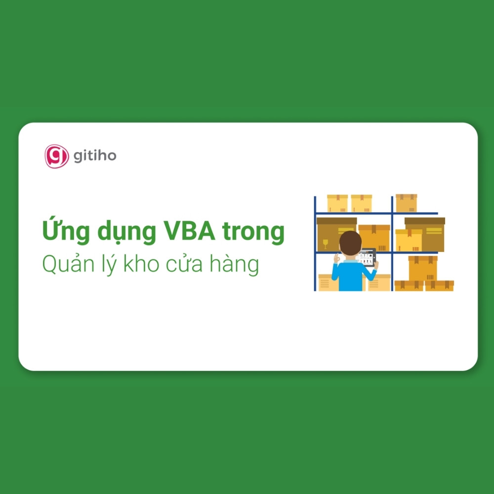 Ứng dụng VBA trong công việc quản lý kho cửa hàng Ung dung VBA trong cong viec quan ly kho cua hang
