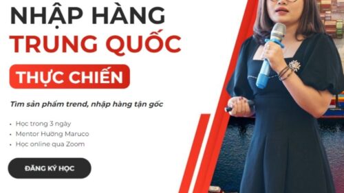 Khóa Học Nhập Hàng Trung Quốc Thực Chiến Hường Maruco