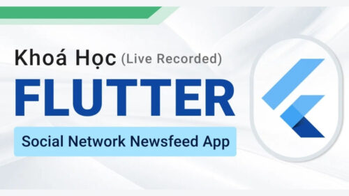 Khóa Học Flutter – Social Network Newsfeed App | 200Lab