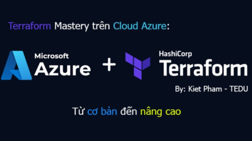 Khoá Học Terraform Mastery Trên Cloud Azure: Từ Cơ Bản Đến Nâng Cao Cùng Tedu