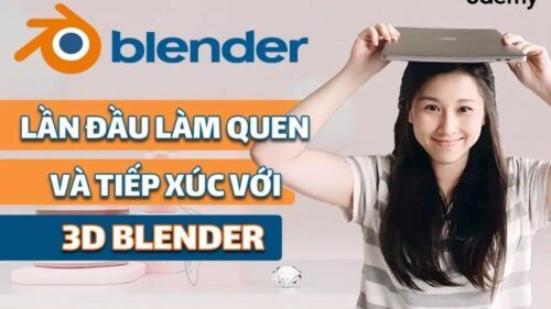 Blender - Lần Đầu Làm Quen & Tiếp Xúc Với 3D