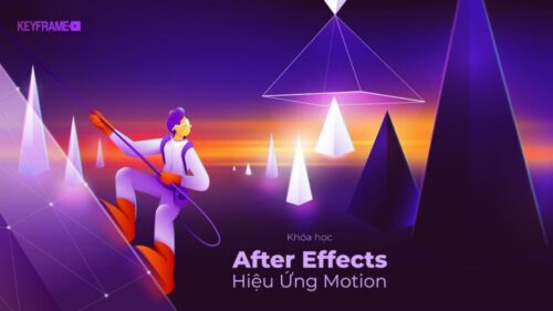 Khóa Học After Effects Hiệu Ứng Motion | Keyframe