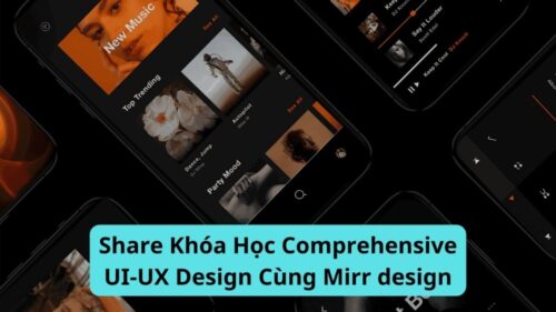 Khóa Học Comprehensive UI-UX Design Cùng Mirr Design