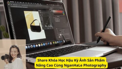 Khóa Học Hậu Kỳ Ảnh Sản Phẩm Nâng Cao Cùng Ngân Hà Lê Photography