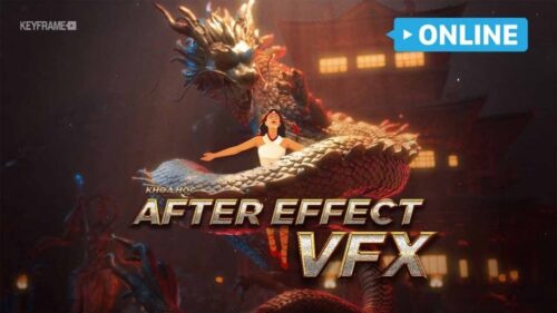 Khóa Học Kỹ Xảo After Effects VFX Online - Nâng Cao Kỹ Năng Làm Kỹ Xảo Video