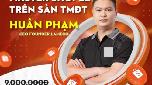 Khoá Học Master Shopee mới nhất Cùng Huân Phạm