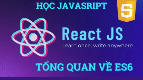 Javascript, ES6 & ReactJS Cho Người Mới Bắt Đầu