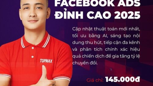 Facebook Ads Đỉnh Cao 2025 cùng Vương Quốc Huy