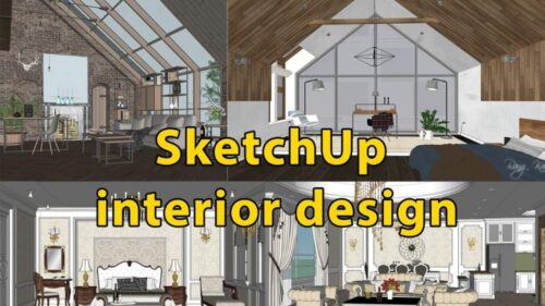 Khóa Học Dựng Hình SketchUp Nội Thất Dân Dụng Từ Cơ Bản Đến Chuyên Sâu Mới Nhất