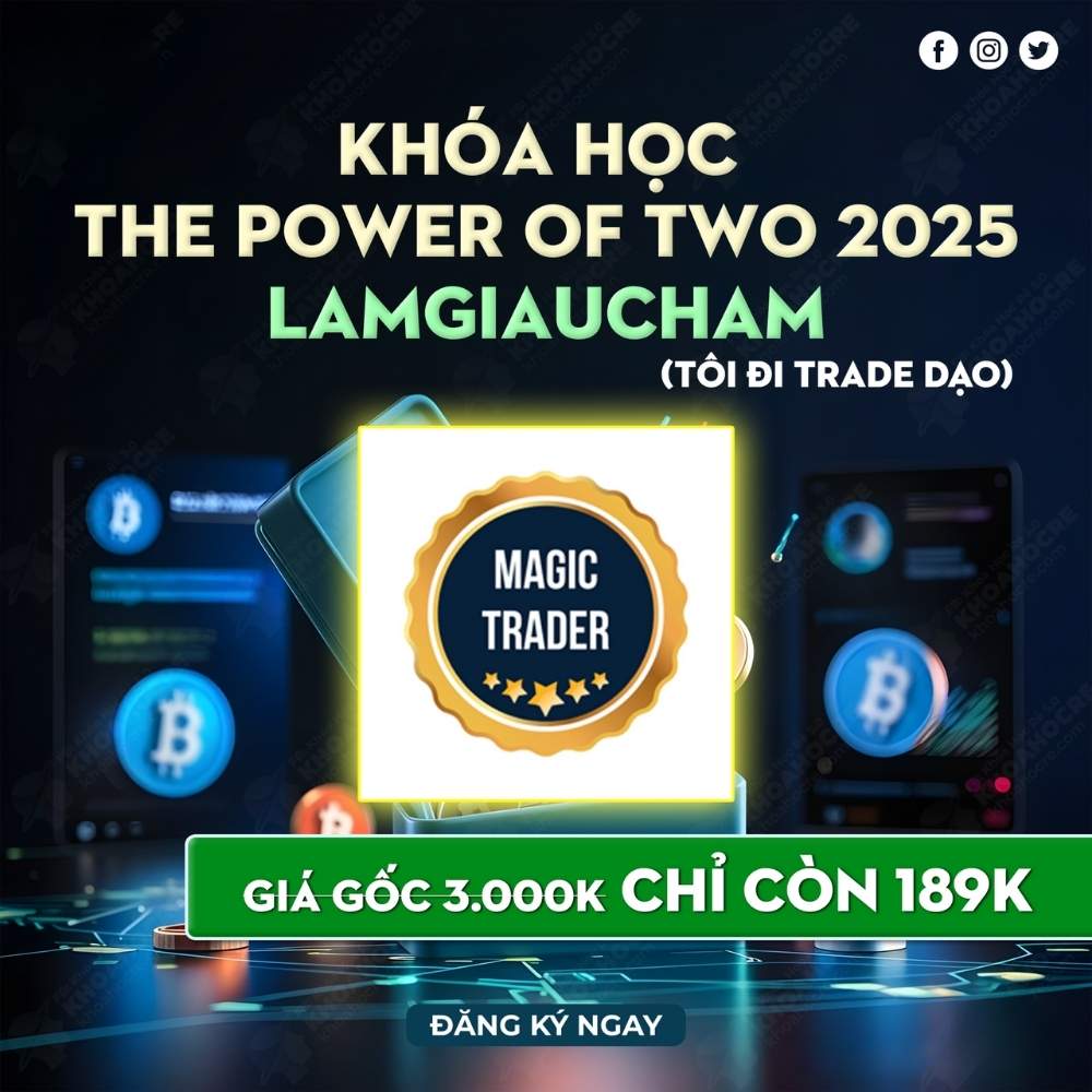 Khóa Học THE POWER OF TWO Forex – Bí Quyết Giao Dịch Hiệu Quả Cùng lamgiaucham Khoa Hoc THE POWER OF TWO Forex – Bi Quyet Giao Dich Hieu Qua Cung lamgiaucham