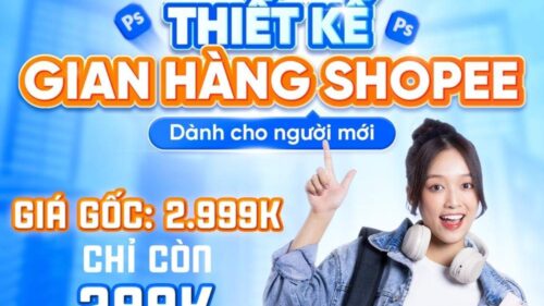 Khóa Học Thiết Kế Gian Hàng Shopee Dành Cho Designer Cùng Lê Hồng Phong
