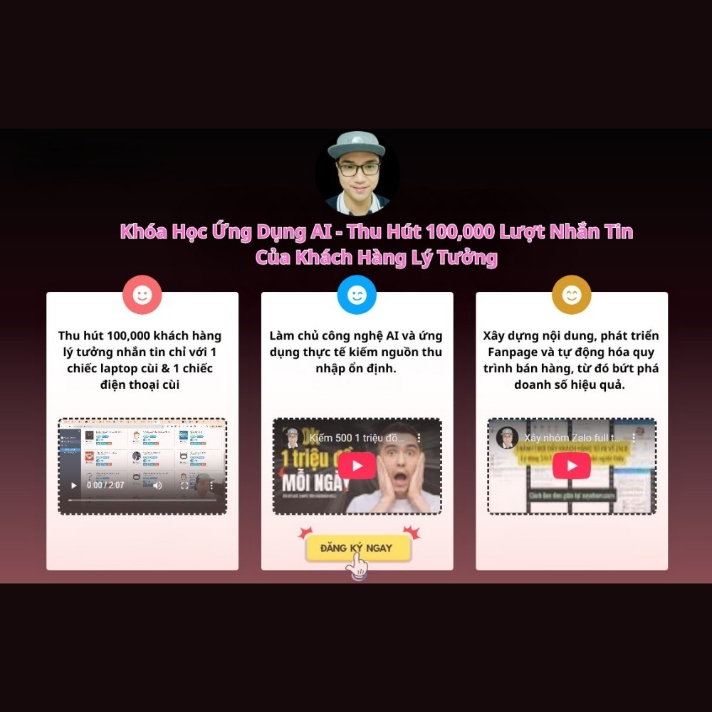 Khóa Học Ứng Dụng AI Automation – Xây Dựng Fanpage Thu Hút 100,000 Lượt Nhắn Tin Của Khách Hàng Lý Tưởng Cùng Nguyễn Quyết Thắng Khóa Học Ứng Dụng AI Automation – Xây Dựng Fanpage Thu Hút 100,000 Lượt Nhắn Tin Của Khách Hàng Lý Tưởng Cùng Nguyễn Quyết Thắng