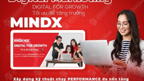 Khóa Học Digital For Growth Marketing Mindx - Tối Ưu Để Tăng Trưởng