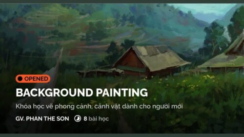 Khoá Học Vẽ Background Cơ Bản – Digital Painting Cho Người Mới Digiart Academy